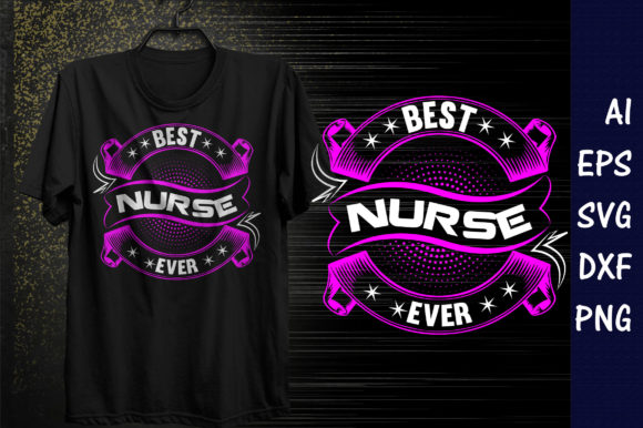 Best Nurse Ever Graphics and T-Shirt Designs
