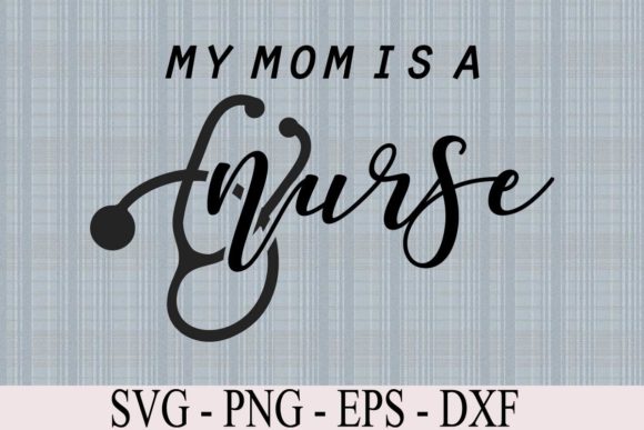 My Mom is a Nurse