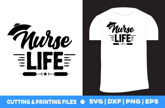 Nurse Life Tshirt: Graphics for Print Templates