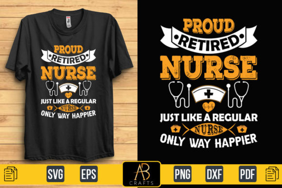 Proud Retired Nurse Quote Sublimation Graphics