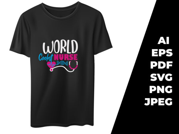 World Coolest Nurse Typography T-Shirt: Graphics & Print Templates